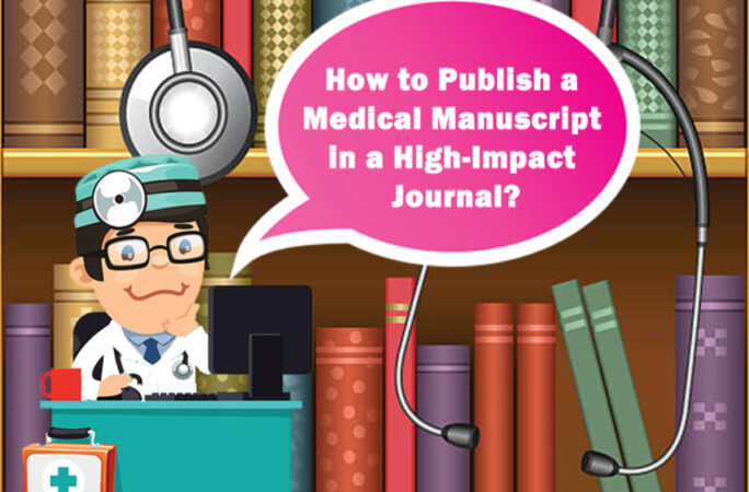 How to Publish a Medical Manuscript in a High-Impact Journal