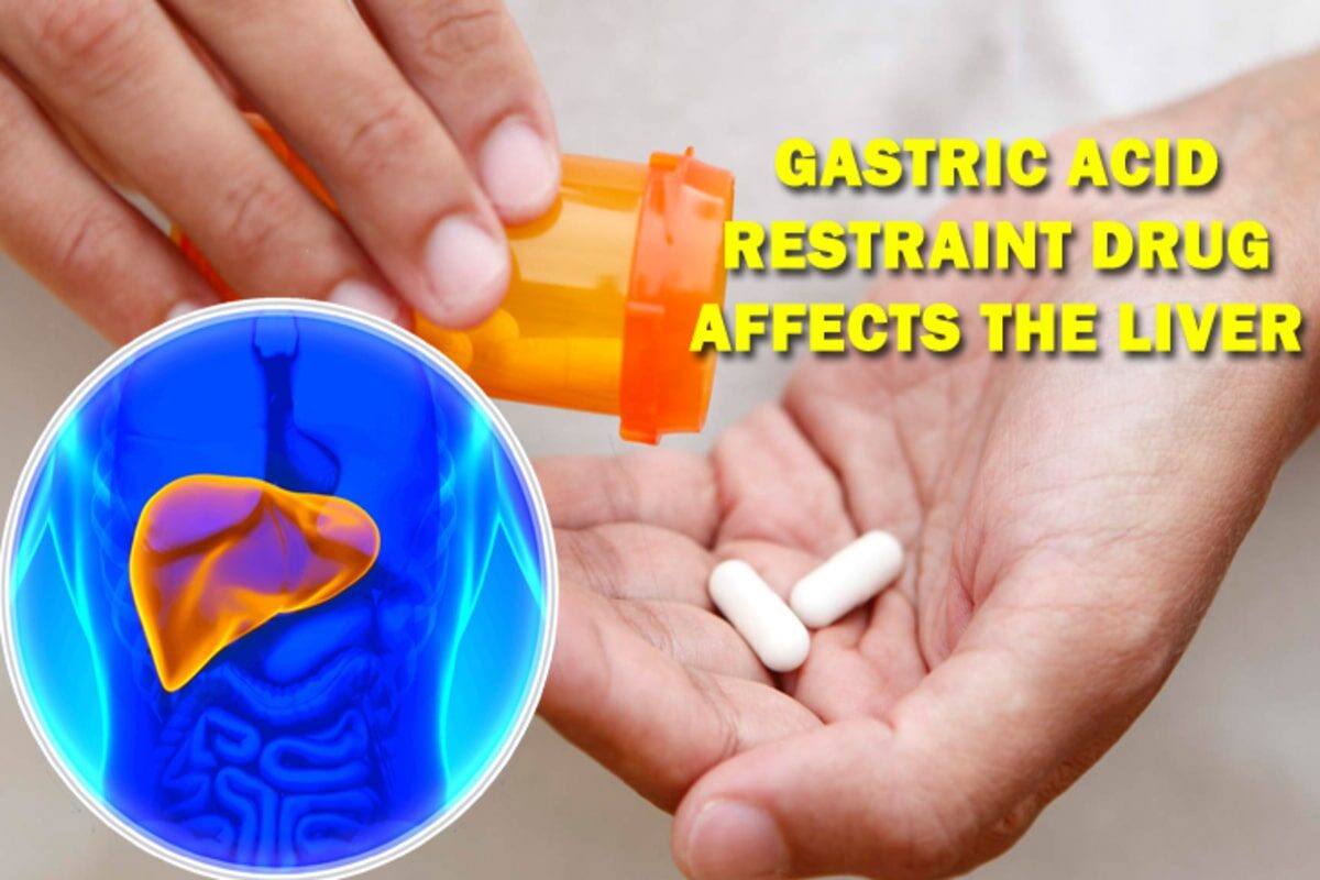Gastric Acid Restraint Drug affects the liver