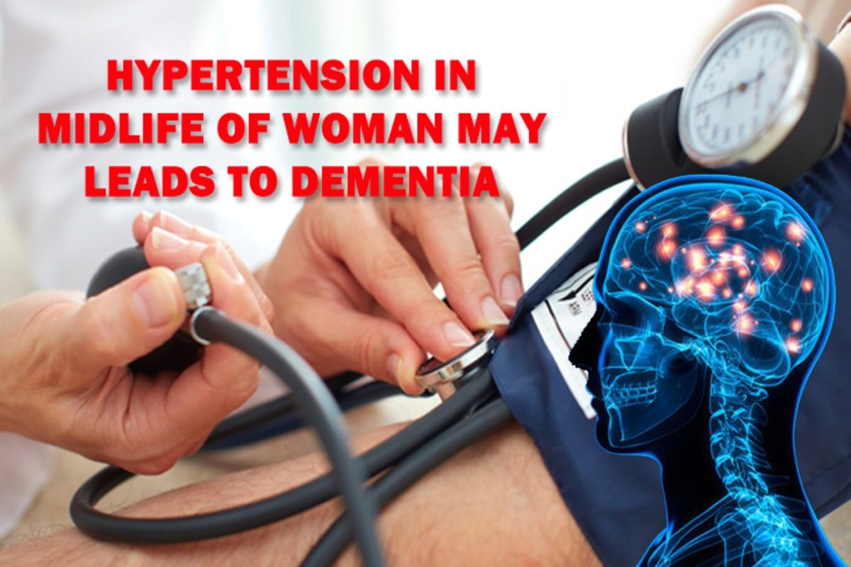 Hypertension in Midlife of woman may leads to dementia