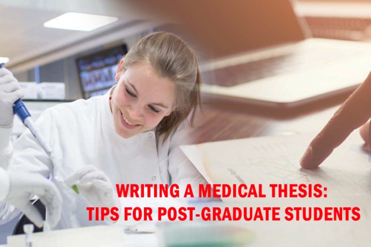 Writing a Medical Thesis Tips for Post-Graduate Students